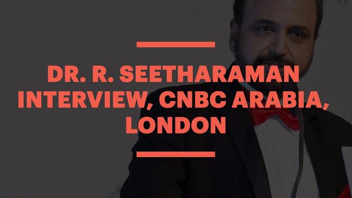 Dr. R. Seetharaman Interview, CNBC Arabia, London