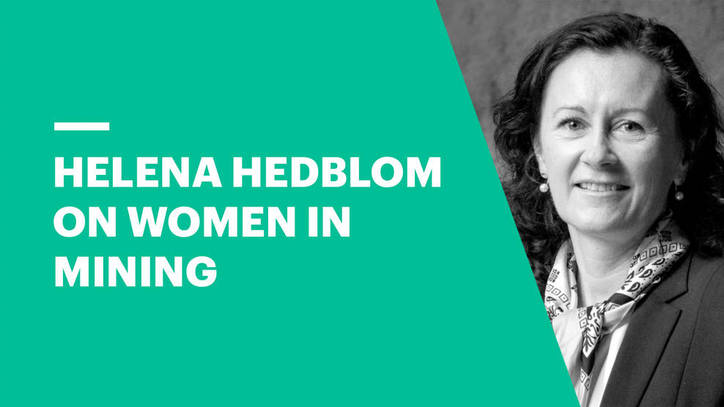 Helena Hedblom on Overcoming Barriers and Succeeding as a Woman in Mining Industry