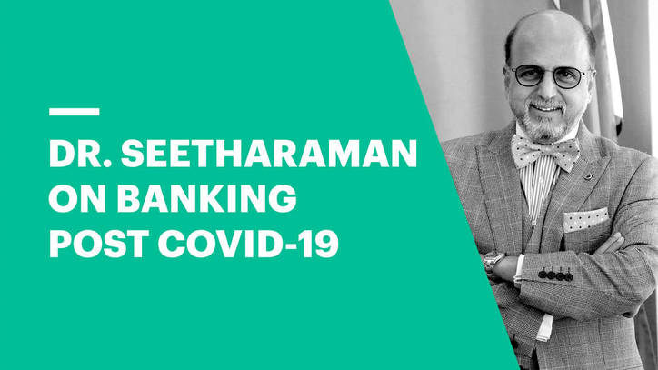 Dr. S Seetharaman - Banking post COVID-19