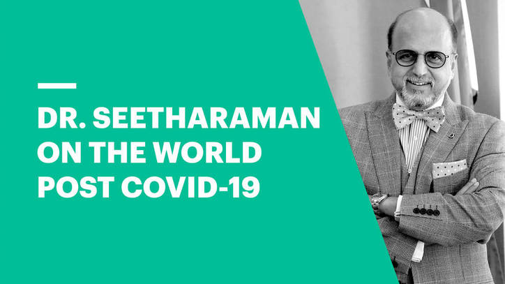 Dr. Seetharaman on the World Post COVID-19