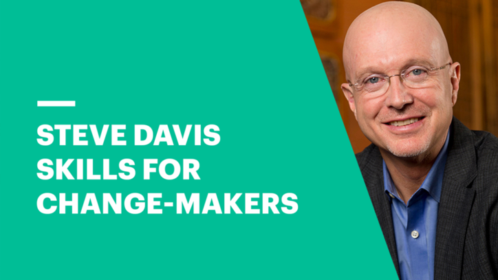 Steve Davis on Skills for Change-Makers 