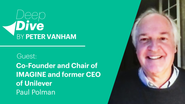 Deep Dive With Paul Polman, Co-Founder and Chair of IMAGINE