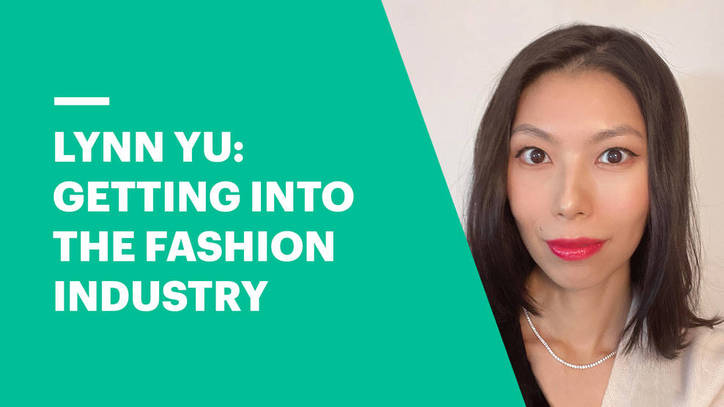 Lynn Yu: Getting Into the Fashion Industry
