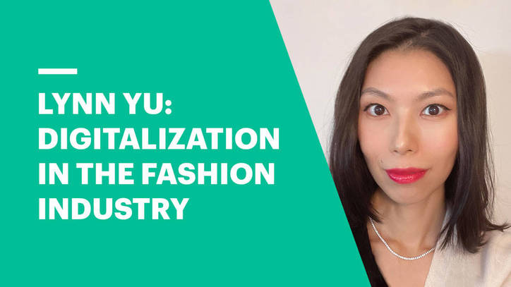 Lynn Yu: Digitalization of the Fashion Industry