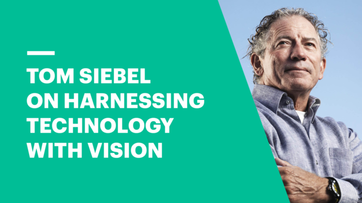 Tom Siebel on Harnessing Technology with Vision
