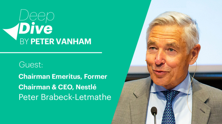 Deep Dive with Peter Brabeck-Letmathe, Chairman Emeritus of Nestlé