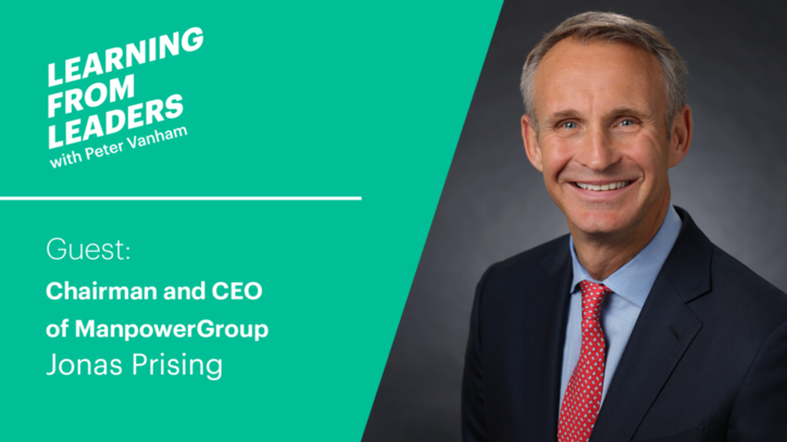 Learning From Leaders: Jonas Prising, Chairman and CEO of ManpowerGroup