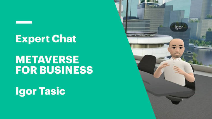 Expert Chat: Igor Tasic Explains Metaverse For Business