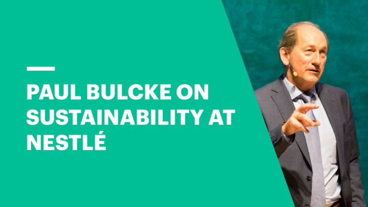 Paul Bulcke on Sustainability at Nestlé, Chairman of Nestlé